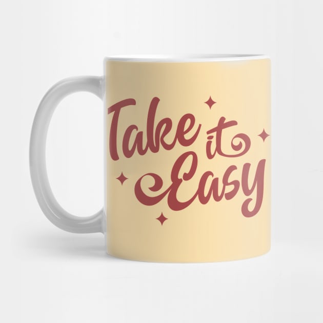 Take It Easy | Inspirational Quote by ilustraLiza